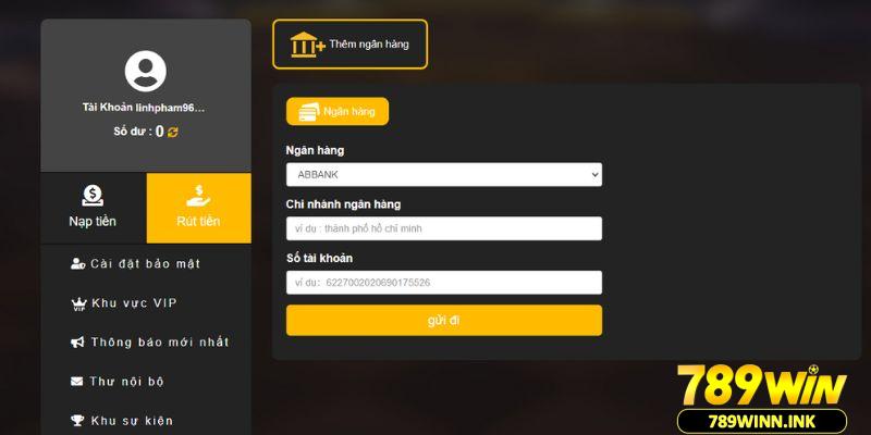 Rút tiền 789win 2 Hướng dẫn các bạn quy trình rút tiền về tài khoản cá nhân
